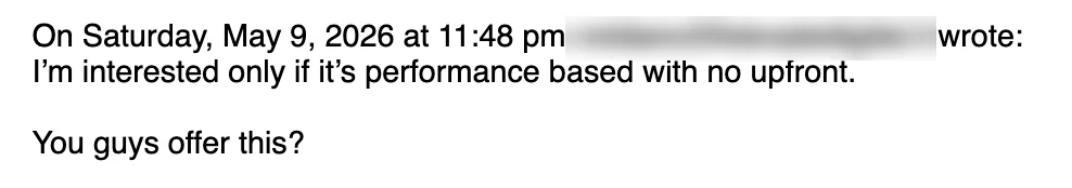 Positive reply: Interested, if it's performance based.