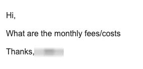 Positive reply: What are the monthly fees/costs
