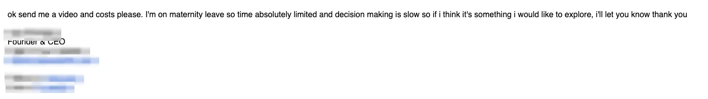 Positive reply: Ok send me a video and costs please.