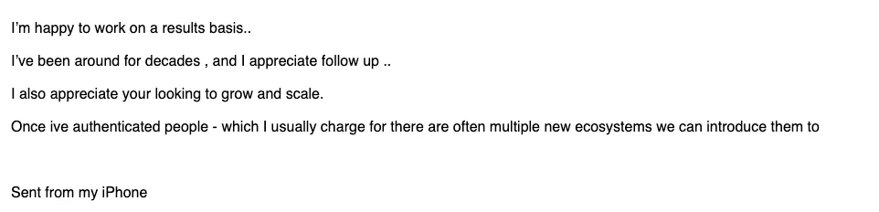 Positive reply: I'm happy to work on a results basis.